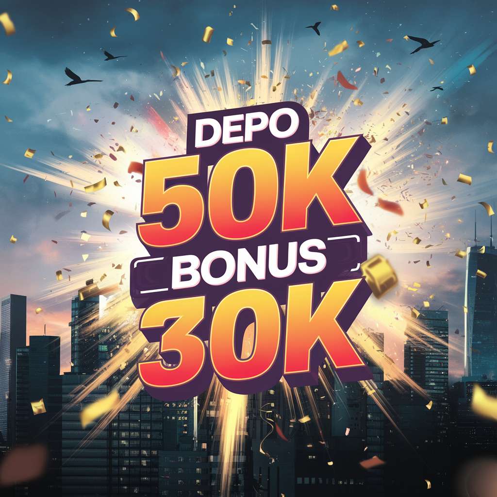 SLOT DEPO 30 BONUS 30 🛤️ FREE SLOT MACHINES Promo Slot Depo