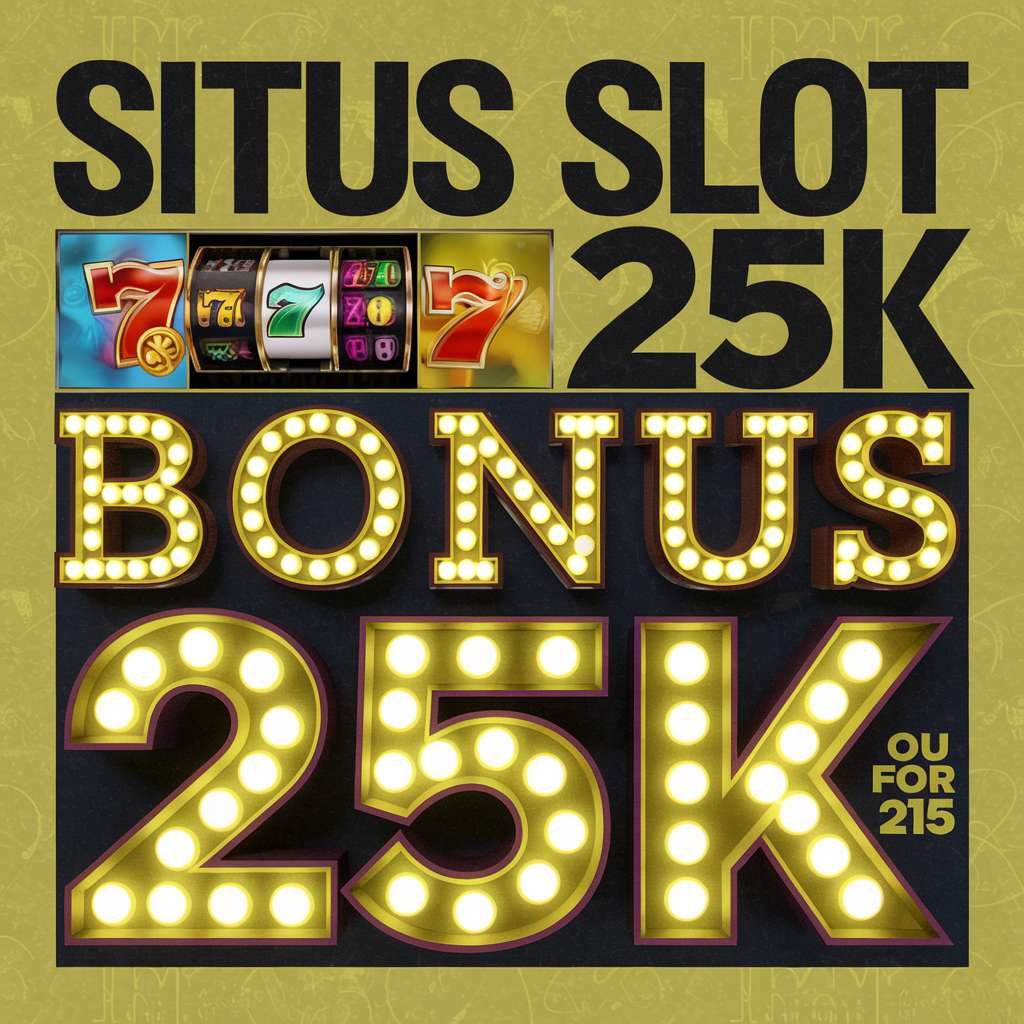 SITUS SLOT BONUS DEPOSIT 🚏 SLOT MAXWIN New Step By Step Map