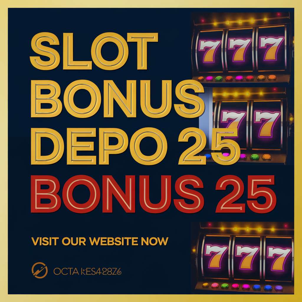 SLOT DEPO 15 BONUS 25 🃏 FREE SPINS NO DEPOSIT Daftar Slot